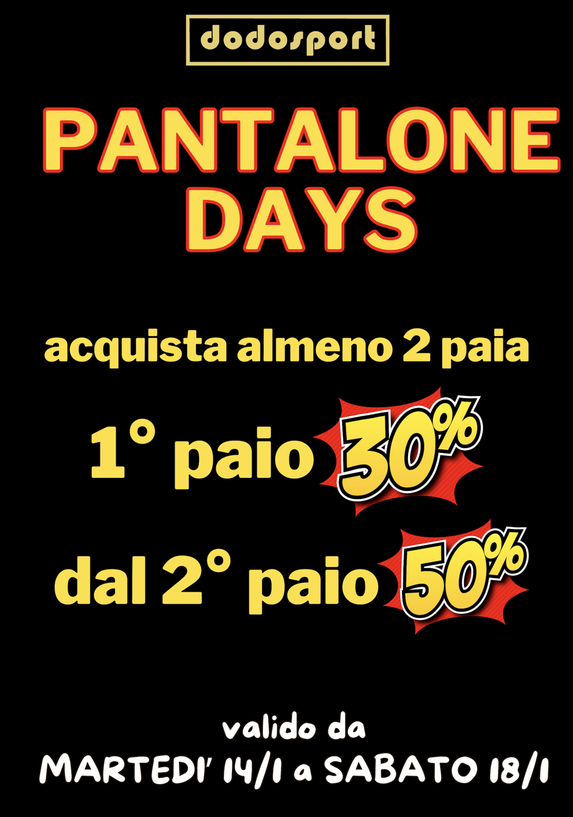 PANTALONE DAYS: 1° paio -30% - dal 2° paio - 50%